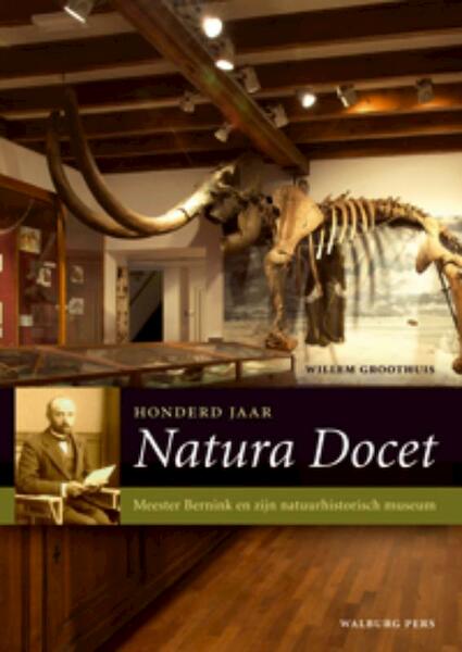 Honderd jaar Natura Docet - Willem Groothuis (ISBN 9789057307355)