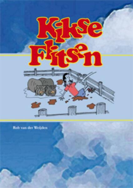 kikse flitse - Rob van der weijden (ISBN 9789491247033)