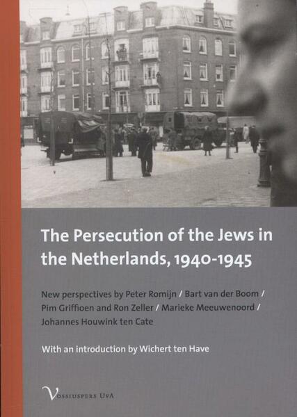 The persecution of the jews in the Netherlands, 1940-1945 - Peter Romijn, Bart van der Boom, Barbara van der Boom, Pim Griffioen, Ron Zeller, Marieke Meeuwenoord, ten Cate Houwink (ISBN 9789056297237)