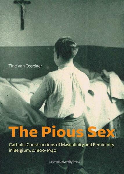 The pious sex - Tine van Osselaer (ISBN 9789058679505)