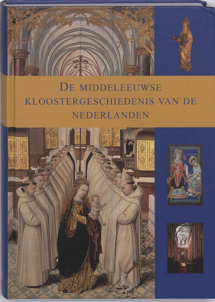 De middeleeuwse kloostergeschiedenis van de Nederlanden - (ISBN 9789040083730)