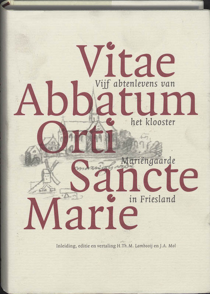 Vitae Abbatum Orti Sancte Marie - (ISBN 9789065506726)