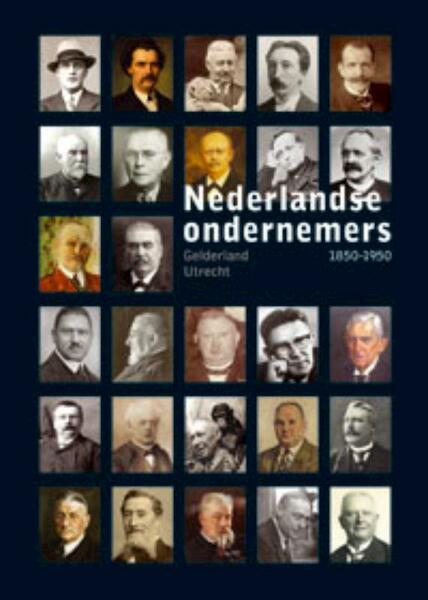 Nederlandse Ondernemers 1850-1950 - (ISBN 9789057306877)