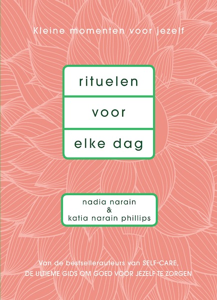 Rituelen voor elke dag - Nadia Narain, Katia Narain Philips (ISBN 9789000359929)