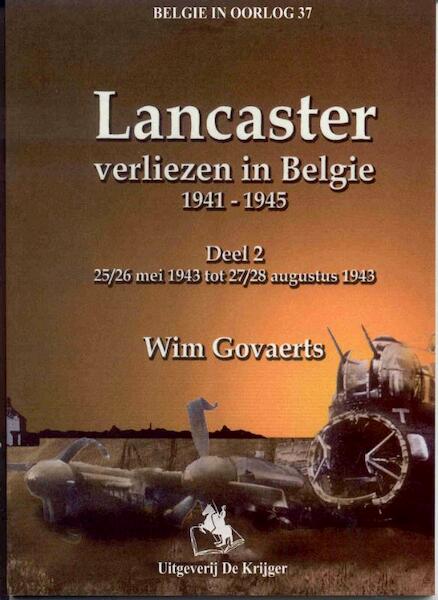 Lancaster 2 25/26 mei 1943 tot 27/28 augustus 1943 - W. Govaerts (ISBN 9789058680976)
