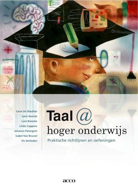 Taal@hogeronderwijs - Lieve de Wachter, Leen Verrote, Luce Broeckx, Linda Cuppens, Johanna Potargent, Isabel van Brussel (ISBN 9789033479168)