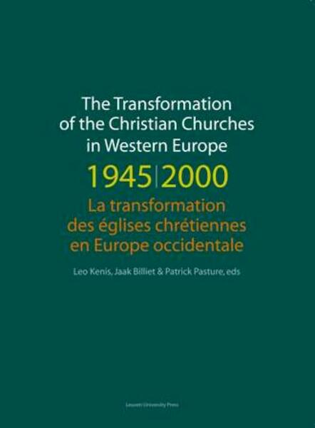 The Transformation of the Christian Churches in Western Europe (1945-2000) / La transformation des églises chrétiennes en Europe occidentale - (ISBN 9789058676658)