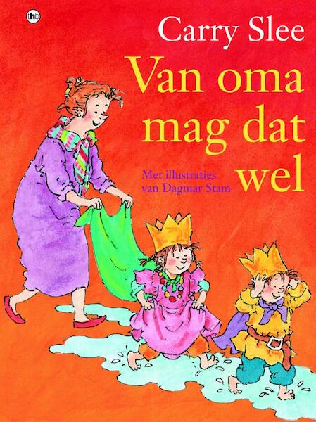 Van oma mag dat wel - Carry Slee (ISBN 9789044324280)