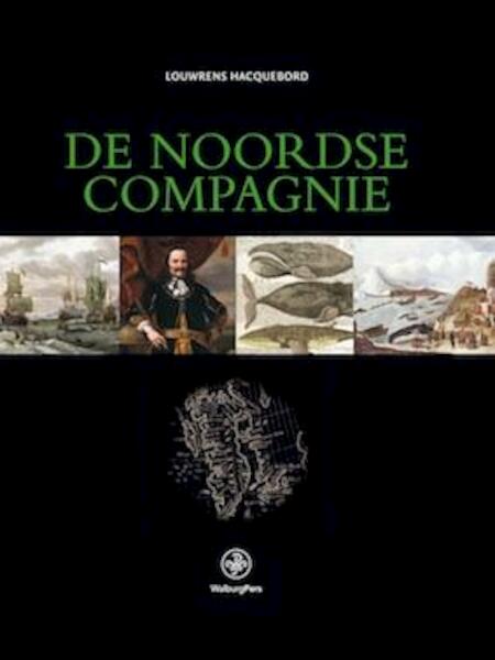 Geschiedenis van de Noordse Compagnie (1614-1642) - Louwrens Hacquebord (ISBN 9789057301933)