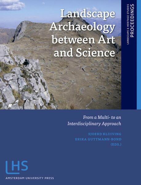 Landscape archaeology between art and science - (ISBN 9789089644183)