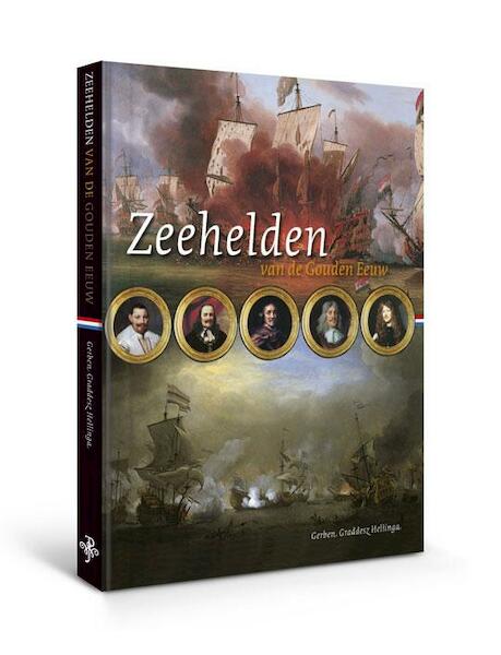 Zeehelden van de Gouden Eeuw - G.G. Hellinga, Gerben Graddesz Hellinga (ISBN 9789057305467)