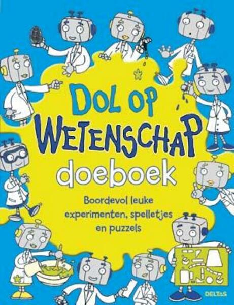 Dol op wetenschap doeboek - Deborah Petterson (ISBN 9789044737998)