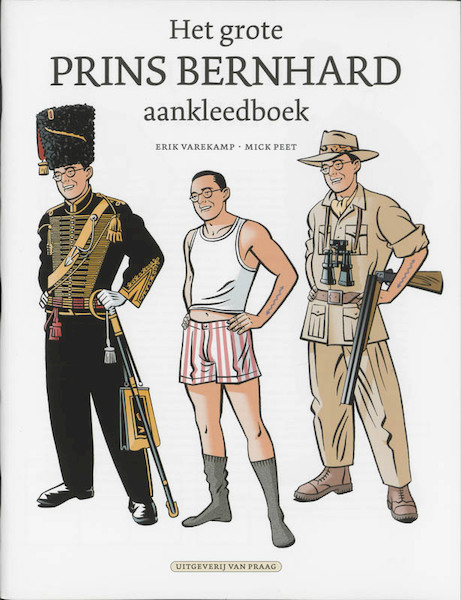 Agent Orange: Het grote prins Bernhard aankleedboek - Erik Varekamp, Mick Peet (ISBN 9789049032036)