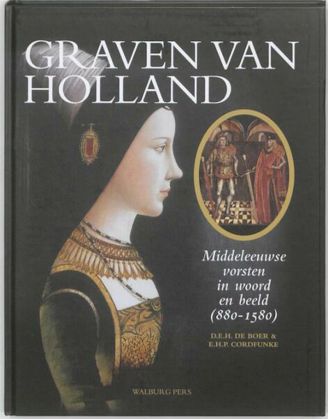 Graven van Holland - D.E.H. de Boer, E.H.P. Cordfunke (ISBN 9789057306440)