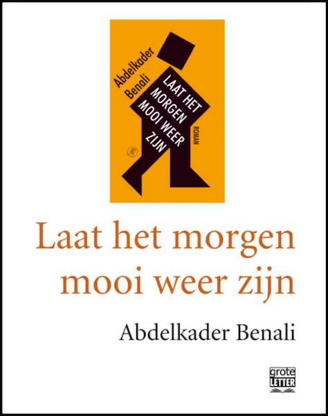 Laat het morgen mooi weer zijn - grote letter - Abdelkader Benali (ISBN 9789029583961)