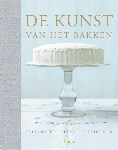 De kunst van het bakken - Delia Smith (ISBN 9789089895936)