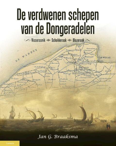De verdwenen schepen van de dongeradelen - Jan G. Braaksma (ISBN 9789086161324)