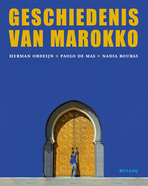Geschiedenis van Marokko - Herman Obdeijn, Paolo De Mas, Nadia Bouras (ISBN 9789054601876)