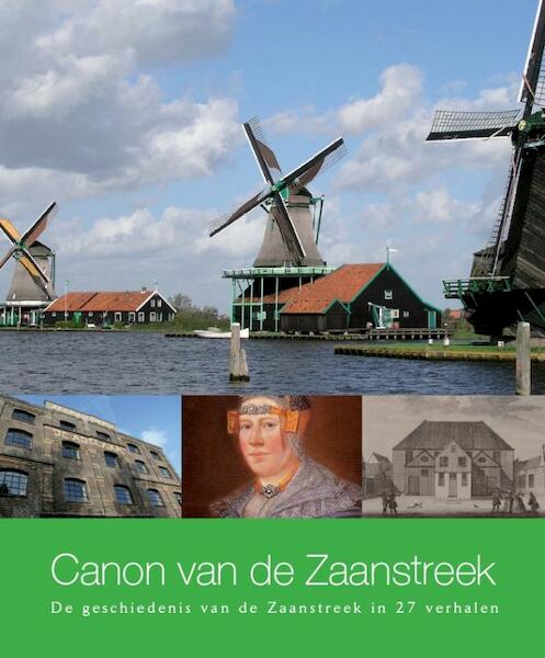 Canon van de Zaanstreek - Diederik Alten, Nico Alten, Pieter Helsloot, Adriaan Kardinaal (ISBN 9789077842355)