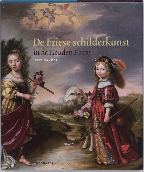 Friese schilderkunst in de Gouden Eeuw - P. Bakker, Piet Bakker (ISBN 9789040083006)
