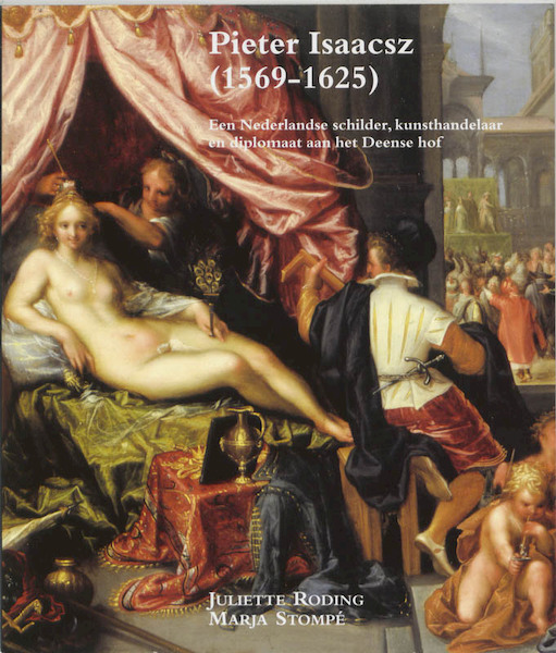Pieter Isaacsz (1569-1625) - J. Roding, M. Stompe (ISBN 9789065501455)