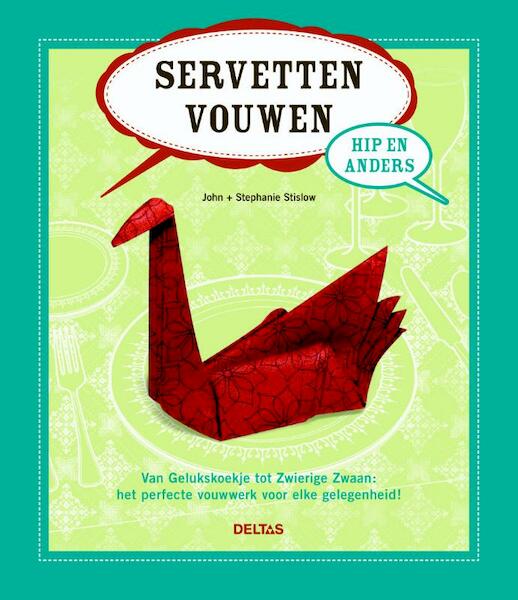 Servetten vouwen hip en anders - J. Stislow, S. Stislow (ISBN 9789044723403)