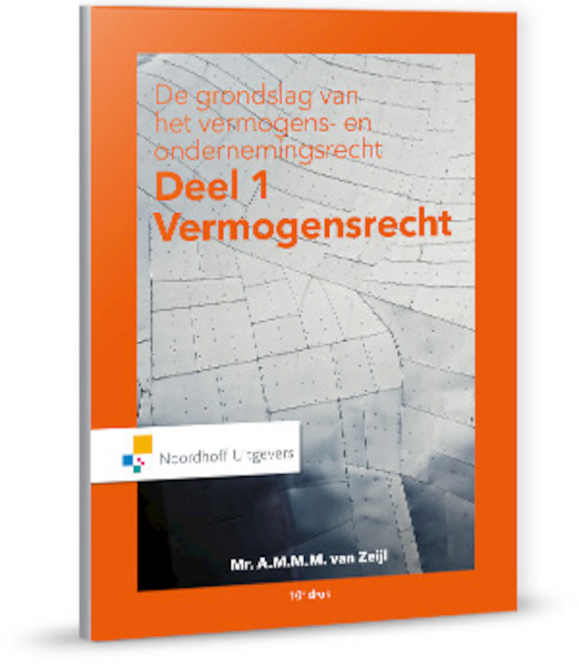 De grondslag van het vermogens- en ondernemingsrecht Deel 1: Vermogensrecht - A.M.M.M. van Zeijl (ISBN 9789001875497)