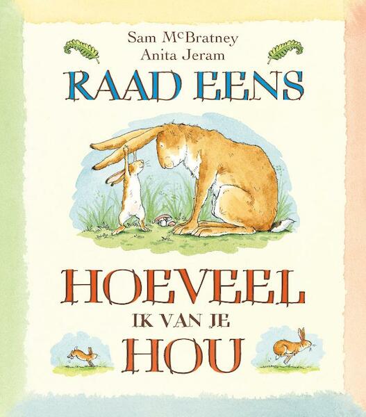 Raad eens hoeveel ik van je hou - Sam McBratney (ISBN 9789082476576)