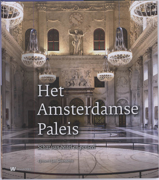 Het Amsterdamse Paleis - Eymert-Jan Goossens (ISBN 9789040086182)