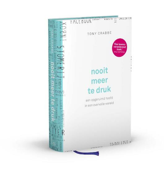 Nooit meer te druk - Tony Crabbe (ISBN 9789024576388)