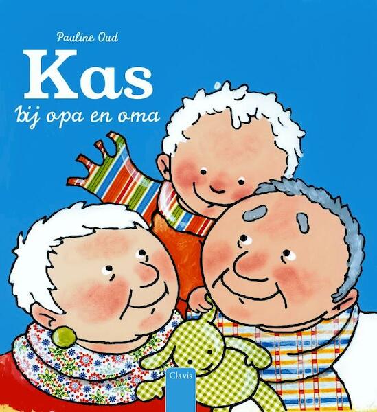 Kas bij opa en oma - Pauline Oud (ISBN 9789044815733)