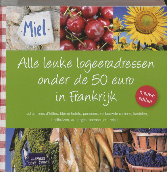 Alle leuke logeeradressen onder de 50 euro in Frankrijk - T. Weustink, Thijs Weustink, C. Harleman, Coen Harleman (ISBN 9789077090725)