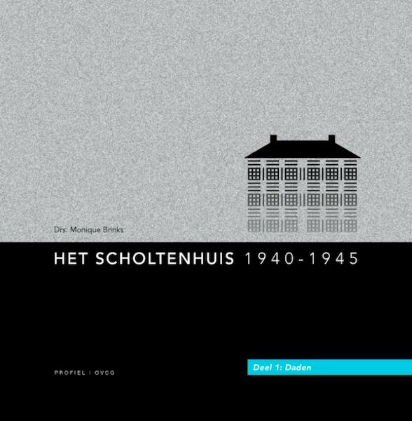 Het Scholtenhuis 1940 -1945 1 Daden - M. Brinks (ISBN 9789052944494)