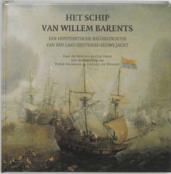 Het schip van Willem Barents - A.J. Hoving, C. Emke (ISBN 9789065507723)