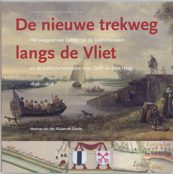 Nieuwe trekweg langs de Vliet - M. van der Wielen - de Goede (ISBN 9789059970342)