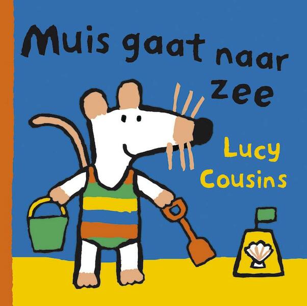 Muis gaat naar zee - Lucy Cousins (ISBN 9789025852368)