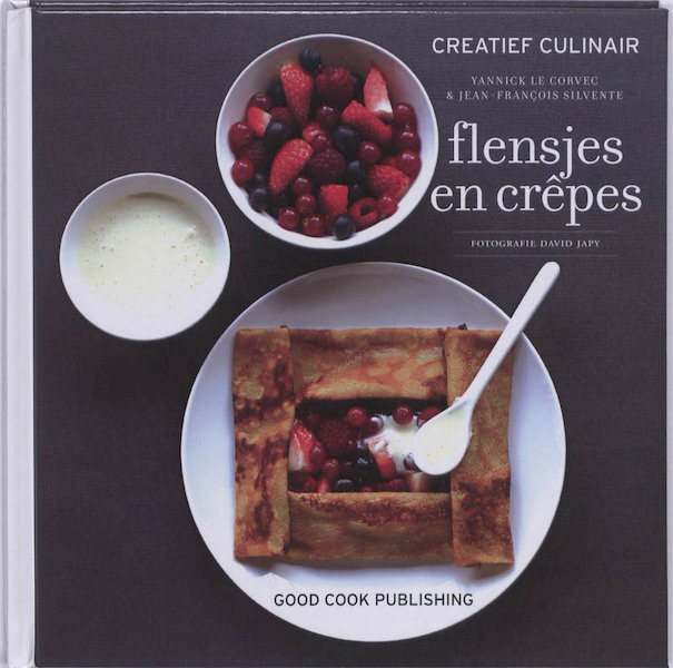 Flensjes en crepes - Yannick le Corvec, Jean - Francois Silvente, Jean-François Silvente (ISBN 9789073191785)