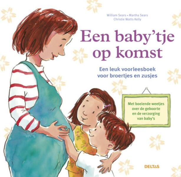 Een baby'tje op komst - William Sears, Martha Sears (ISBN 9789044731897)