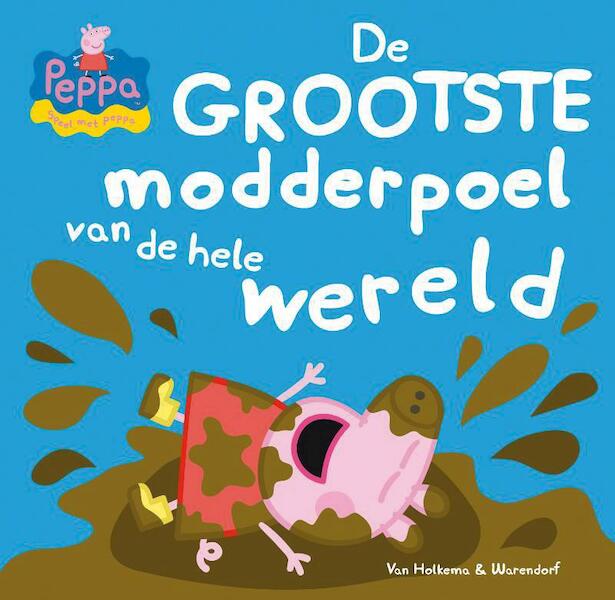 Speel met Peppa De grootste modderpoel van de hele wereld - Neville Astley (ISBN 9789000328321)