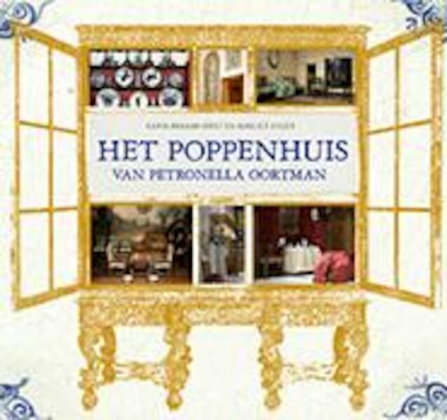 Het poppenhuis van Petronella Oortman - Karin Braamhorst, Marlies Visser, Joost Visser (ISBN 9789024565733)
