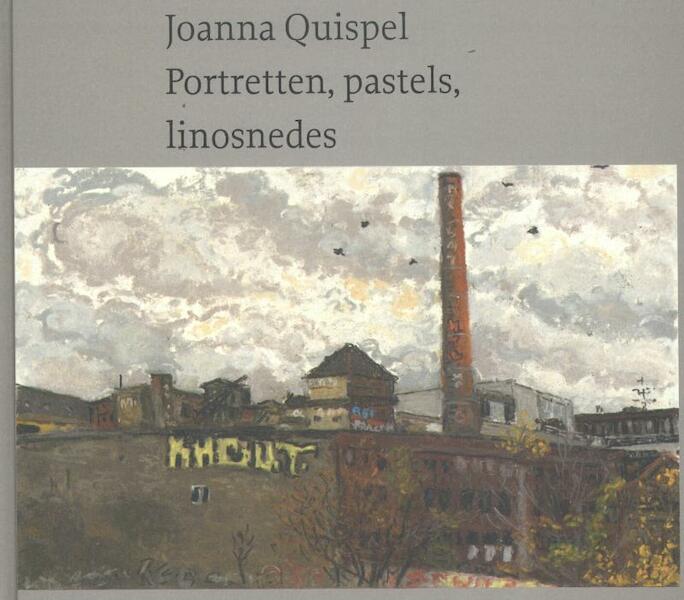 Joanna Quispel - Werk - May An Go, Paul Gorter, Toine Moerbeek, Gijsbert van der van der Wal (ISBN 9789077767276)