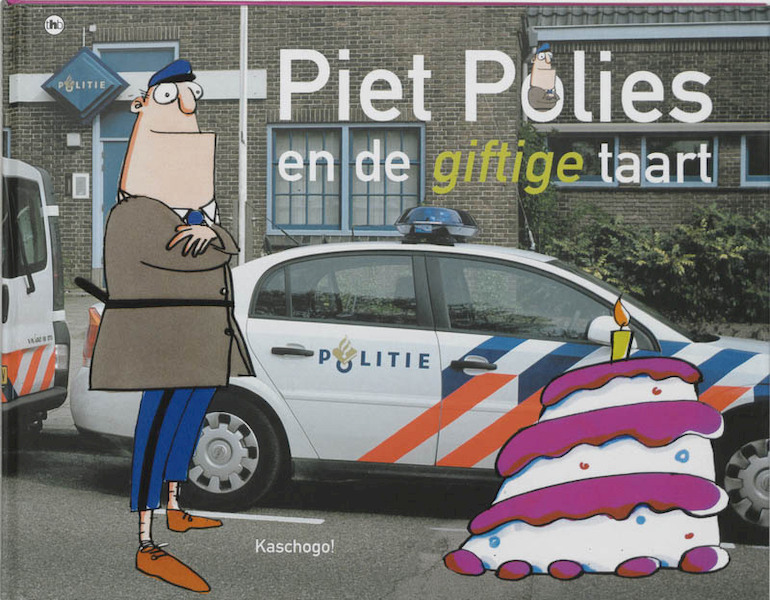 Piet Polies en de giftige taart Prentenboek - Floris Kappelle, Rijk de Gooyer, Chantal Spieard, Aart Schotte (ISBN 9789044311815)