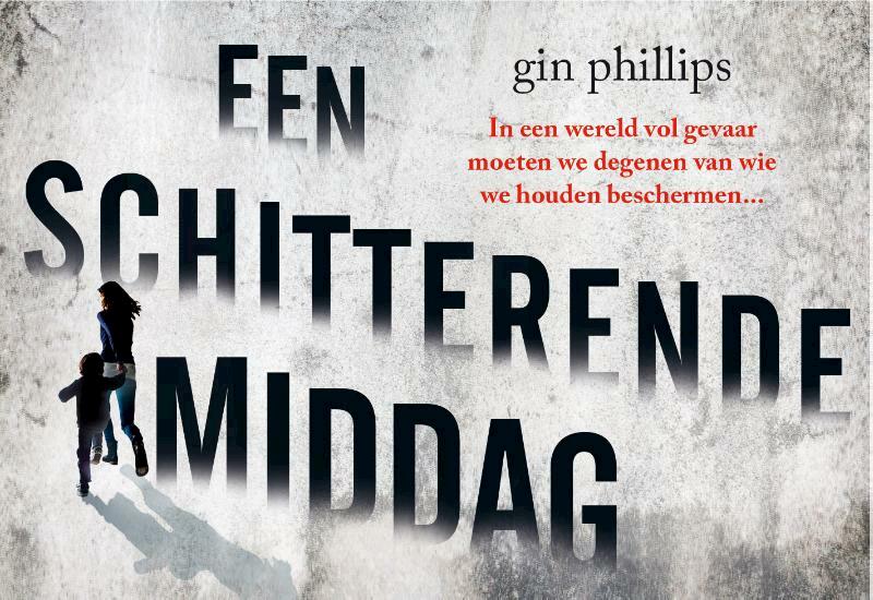 Een schitterende middag - Gin Phillips (ISBN 9789049805944)