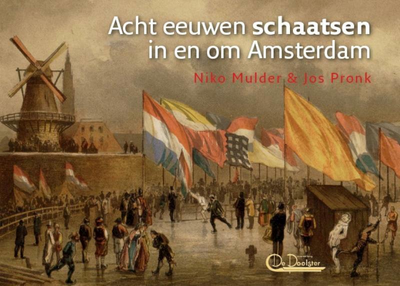 Acht eeuwen schaatsen in en om Amsterdam - Niko Mulder, Jos Pronk (ISBN 9789461905109)