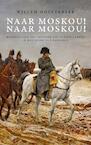 Naar Moskou! Naar Moskou! (e-Book) - Willem Oosterbeek (ISBN 9789025303945)