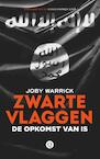 Zwarte vlaggen (e-Book) - Joby Warrick (ISBN 9789021403045)