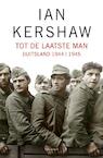 Tot de laatste man (e-Book) - Ian Kershaw (ISBN 9789000300617)