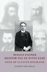 Rudolf Steiner - meester van de witte loge - Judith von Halle (ISBN 9789491748035)