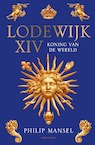 Lodewijk XIV (e-Book) - Philip Mansel (ISBN 9789000370481)