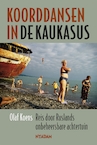 Koorddansen in de Kaukasus (e-Book) - Olaf Koens (ISBN 9789046809389)